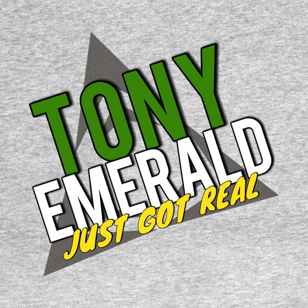 Just got real by Tonyemerald73